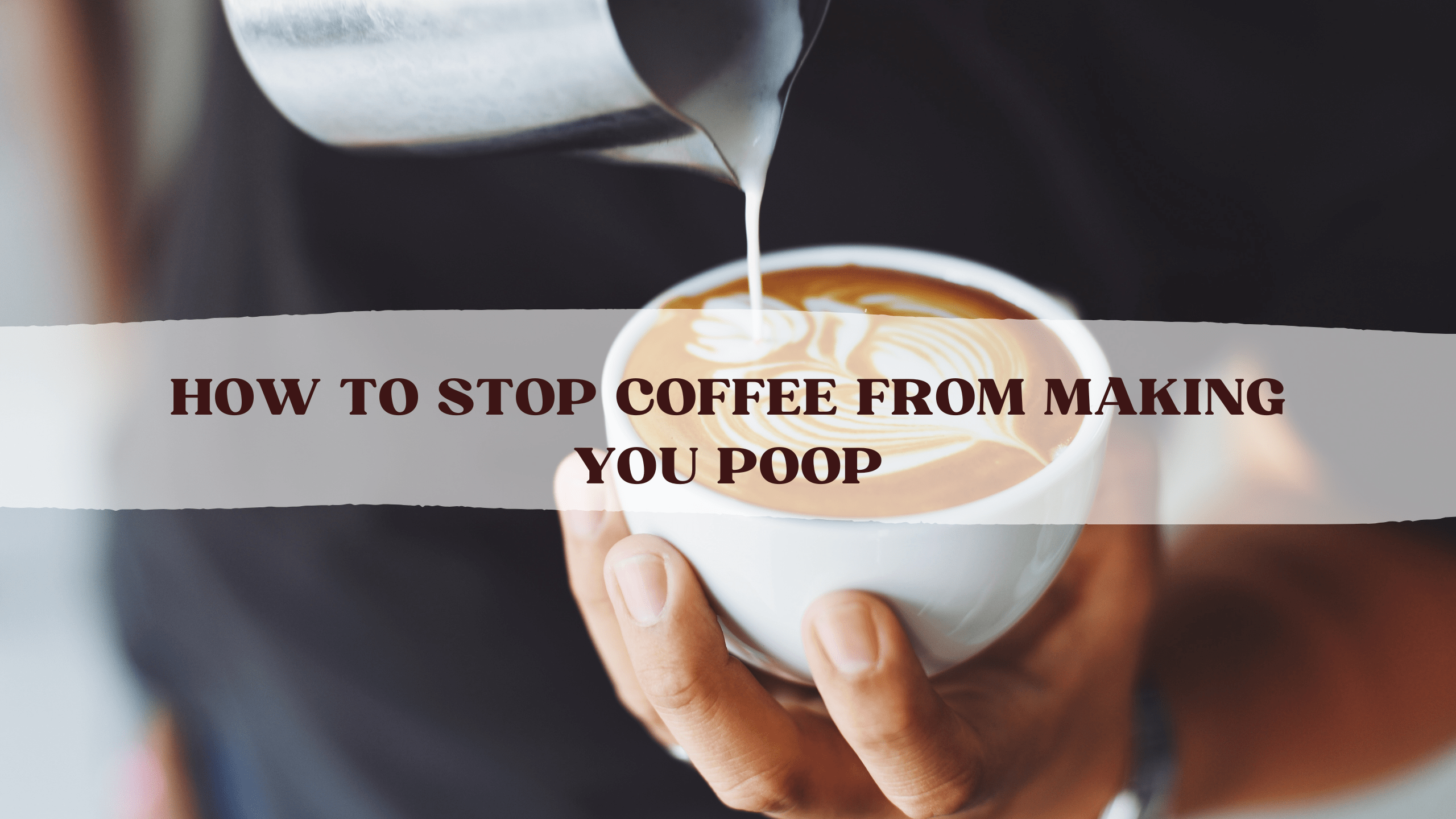 How-To-Stop-Coffee-From-Making-You-Poop