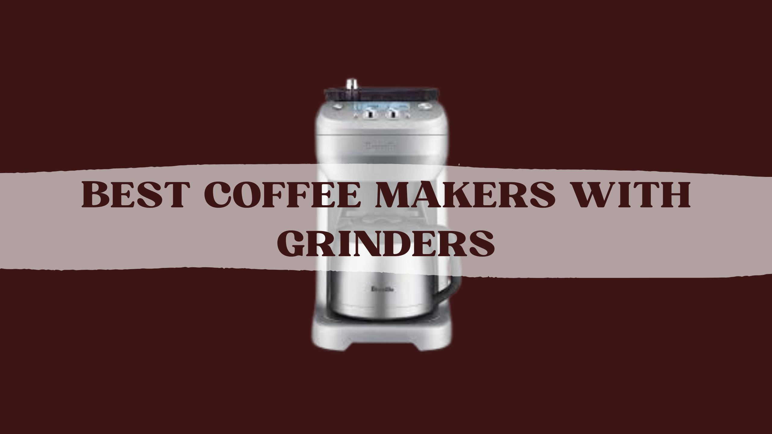 Best-Coffee-Makers-With-Grinders