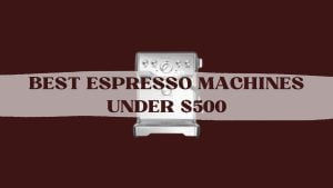 Best-Espresso-Machines-Under-500