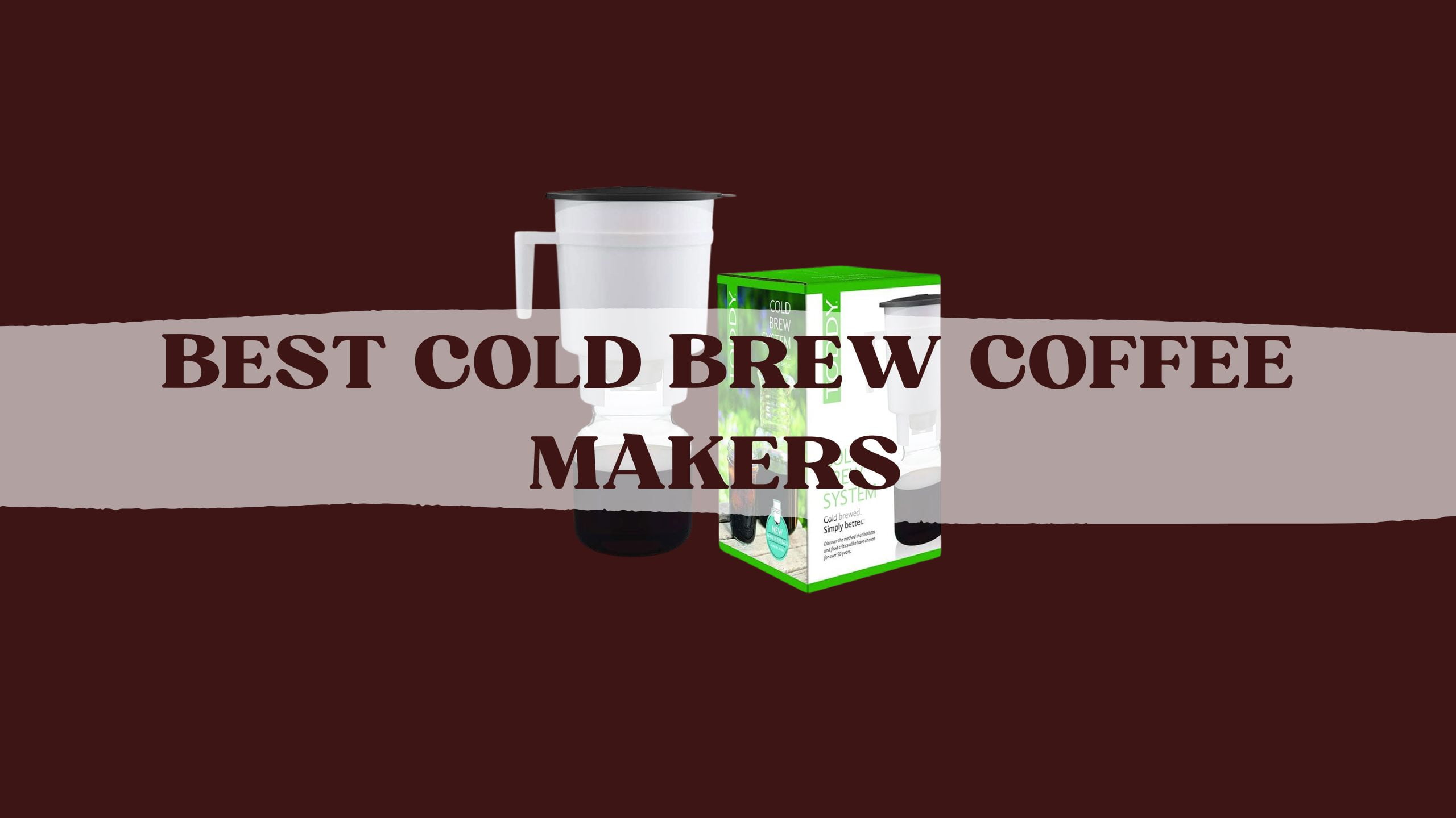 Best-Cold-Brew-Coffee-Makers-